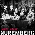 BOOK REVIEW : Nuremberg – A Personal Record of the Trial of the Major Nazi War Criminals by Airey Neave