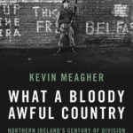 BOOK REVIEW : What a Bloody Awful Country by Kevin Meagher